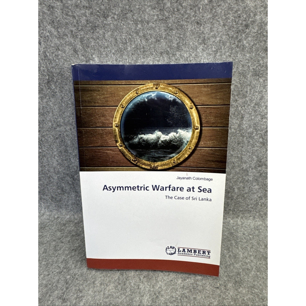 Asymmetric Warfare at Sea by Jayanath Colombage Paperback Book