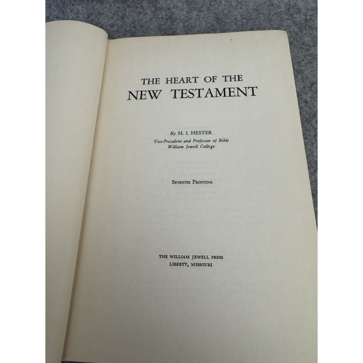 1957 The Heart of the New Testament H I Hester 7th Printing Hardcover