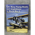 U.S. Navy Flying Boats and Amphibians in World War II by Al Adcock (Trade...