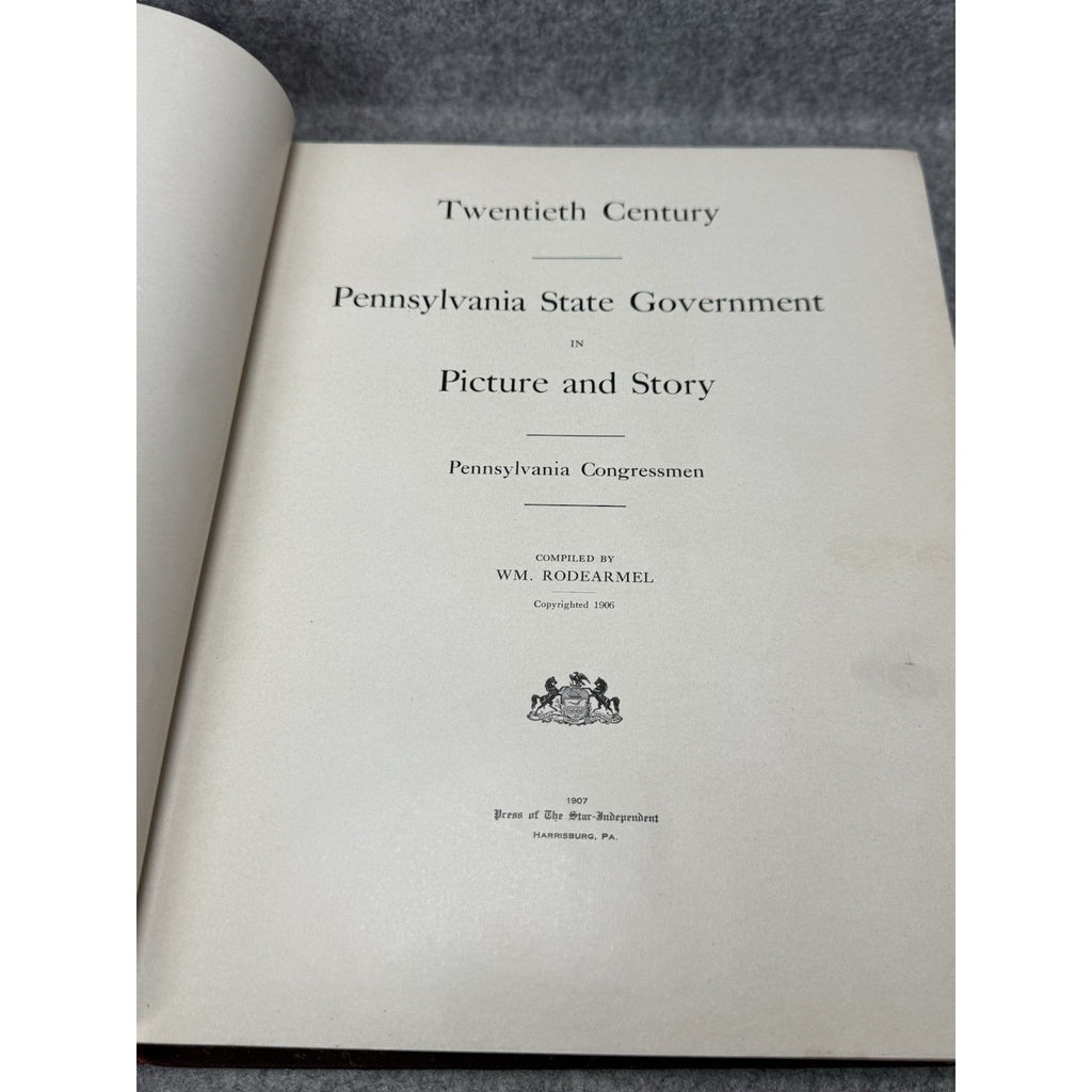 1907 Pennsylvania State Government in Picture and Story Rodearmel Illustrated