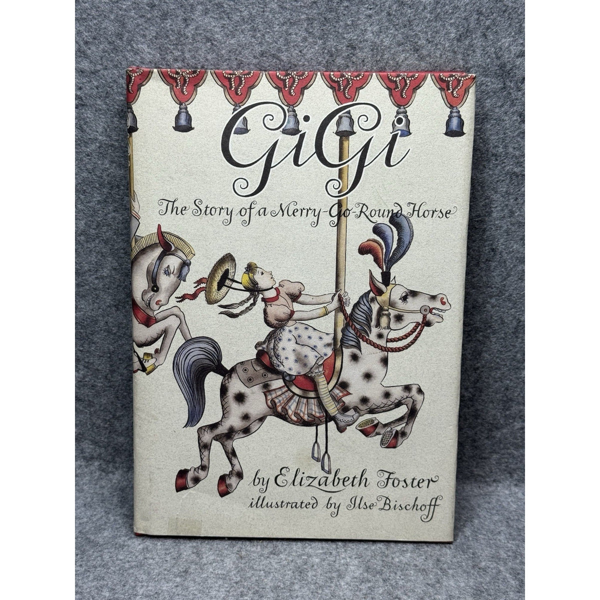 1990 Gigi The Story of a Merry-Go-Round Horse Elizabeth Foster HC Illus