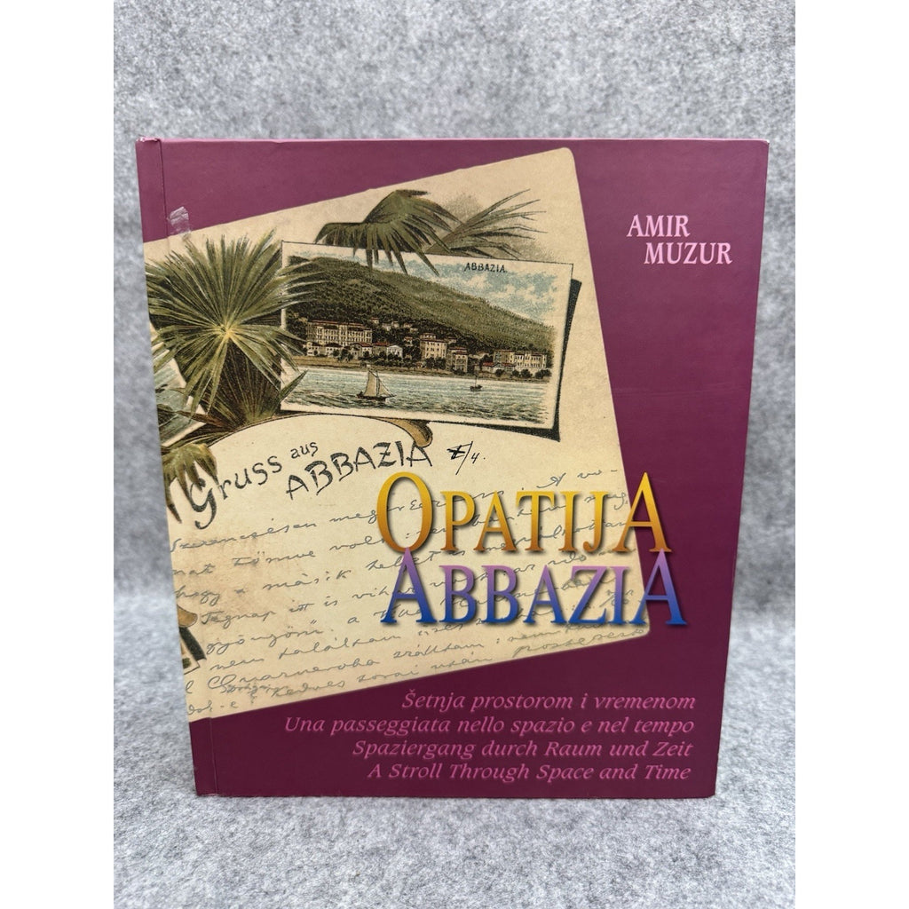 Opatija Abbazia A Stroll Through Space and Time Amir Muzur HC 2000 History