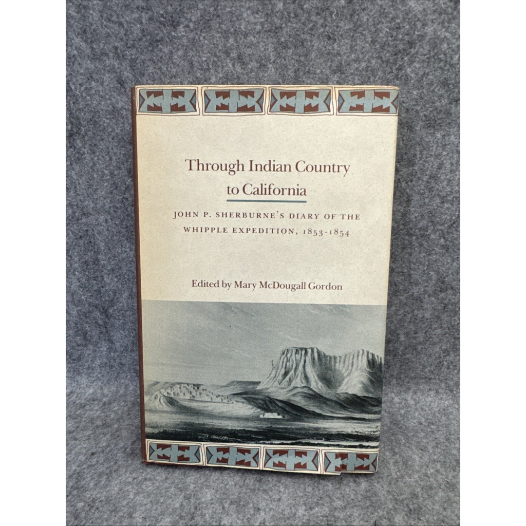 Through Indian Country to California: John P. Sherburne's Diary of the Whipple E