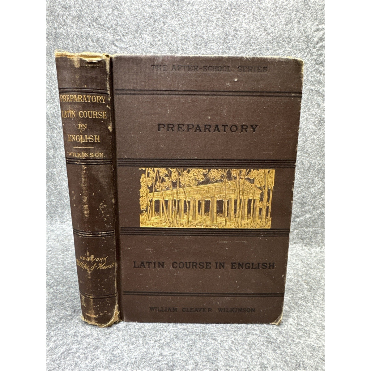 Preparatory Latin Course in English William Cleaver Wilkinson 1884 After-School