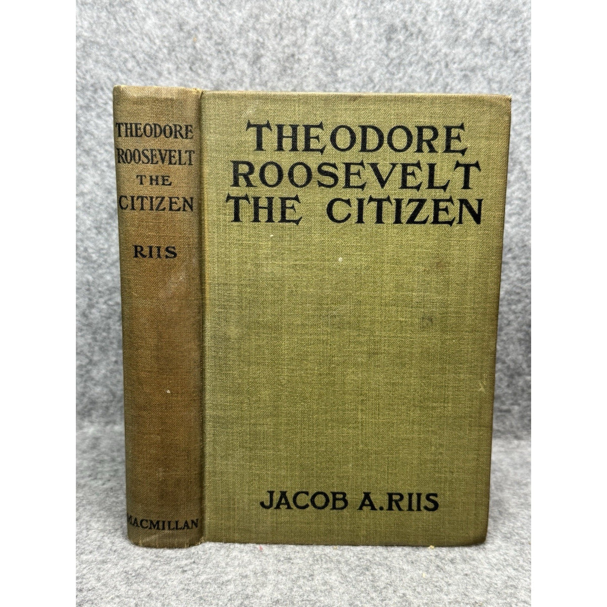 Theodore Roosevelt the Citizen Jacob A. Riis 1904 Special Edition Hardcover