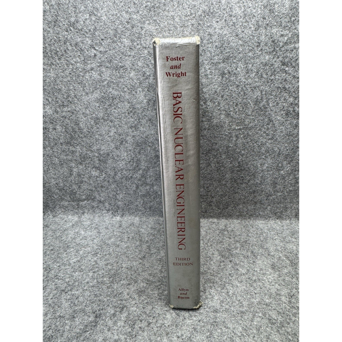 Basic Nuclear Engineering Foster Wright 3rd Edition Reactor Physics Hardcover