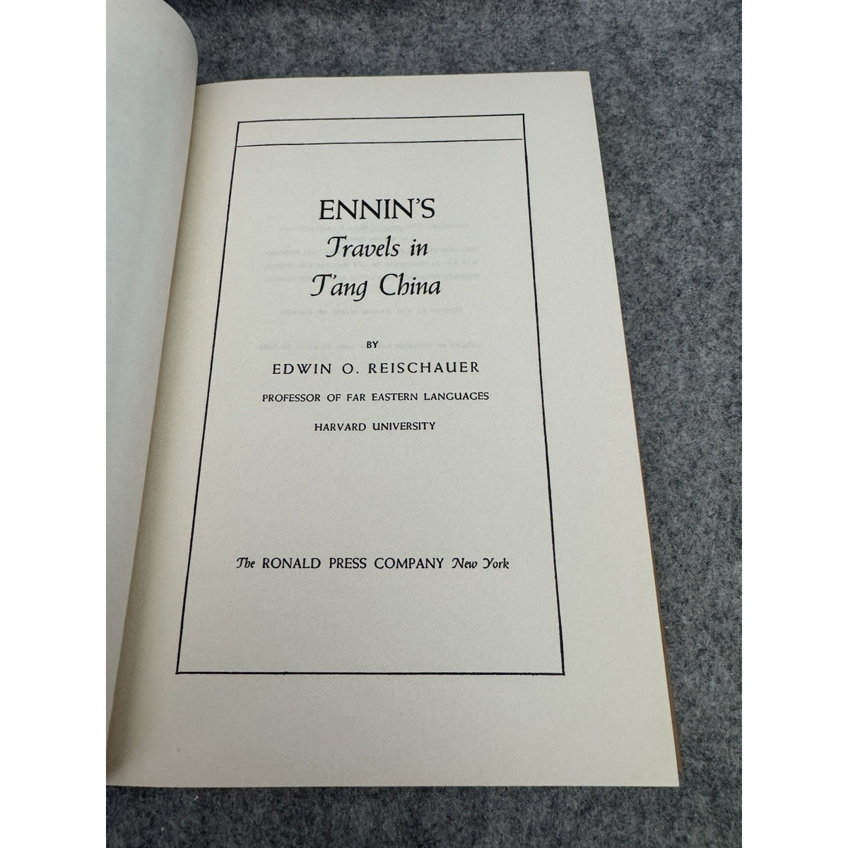1955 Ennin’s Travels in T’ang China Edwin O Reischauer Hardcover