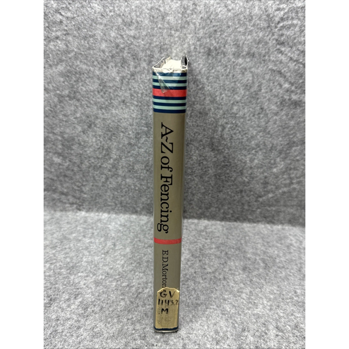 Martini A.to Z.of Fencing By E.D. MORTON