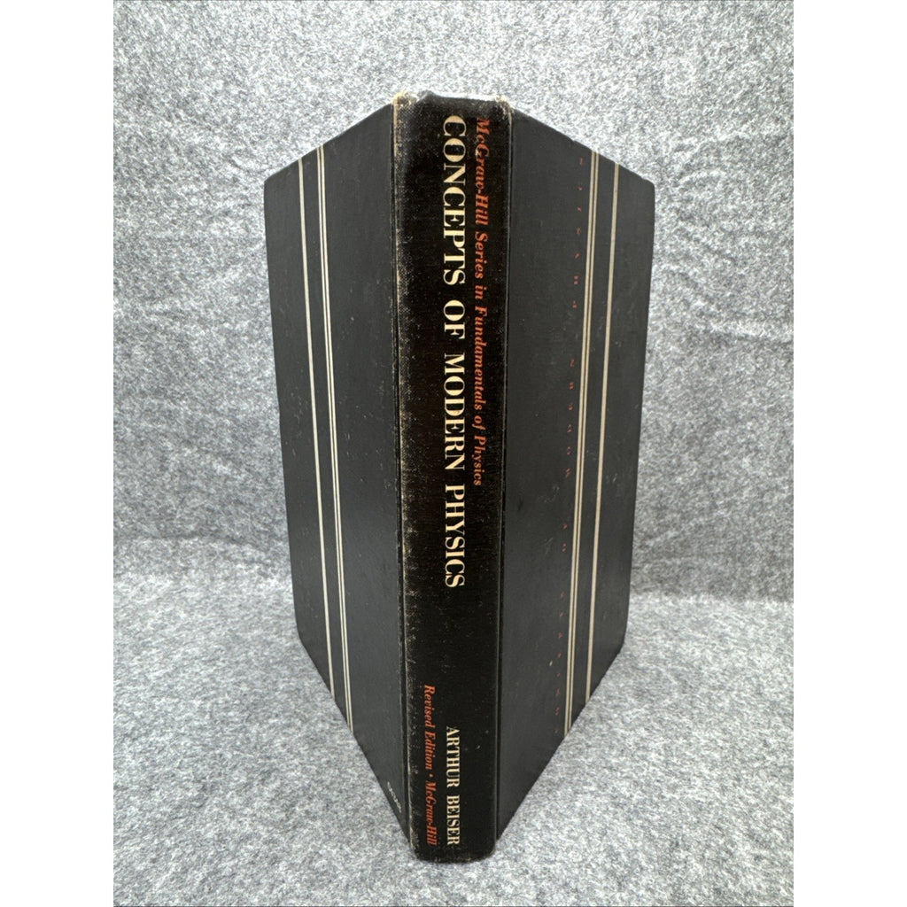 Concepts Of Modern Physics Revised Edition by Arthur Beiser - 1967 McGraw Hill