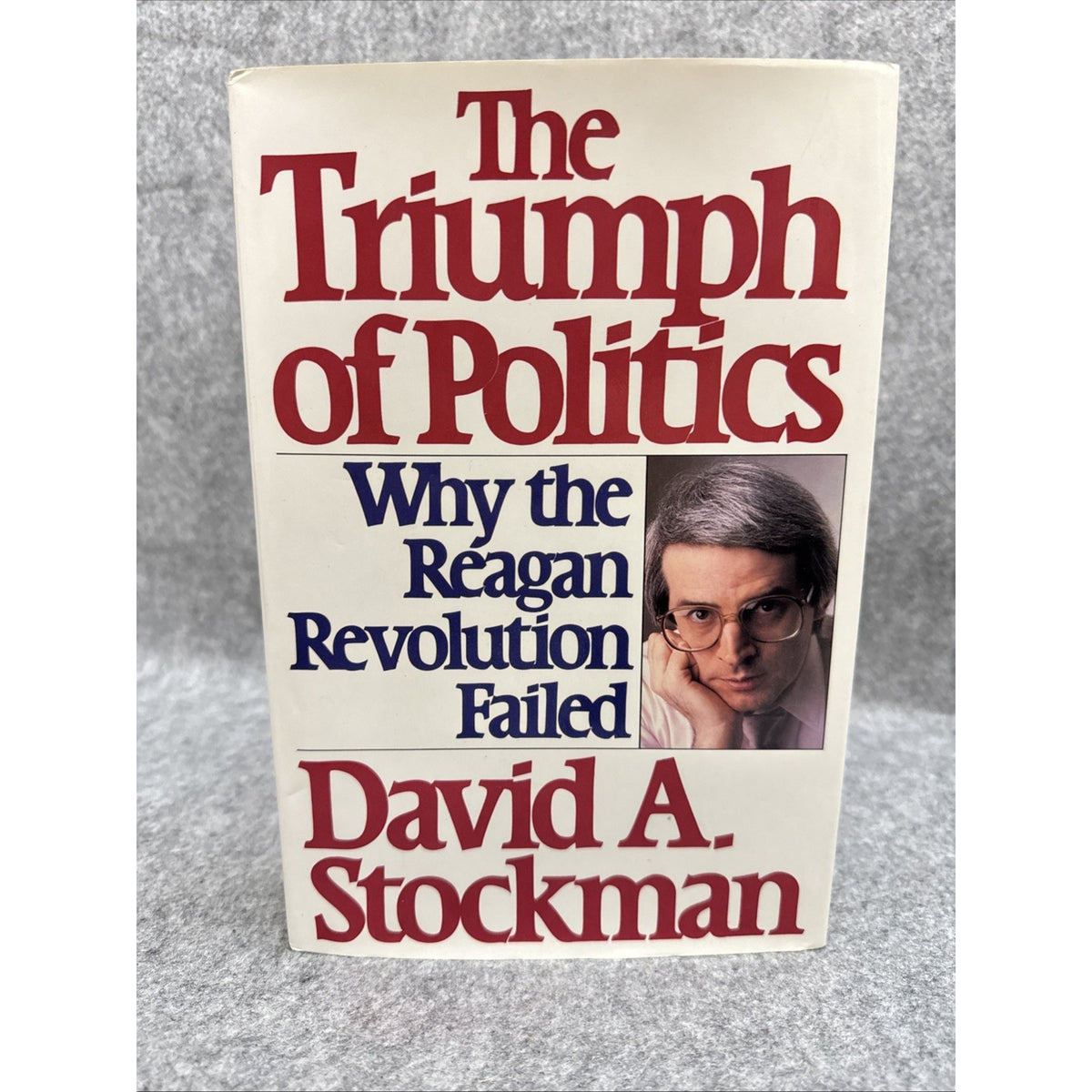 The Triumph of Politics by David Stockman First Edition 1986 with Dust Jacket