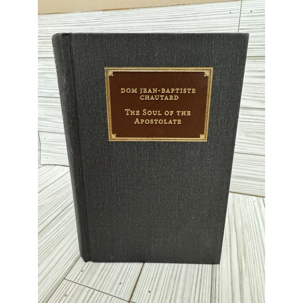 The Soul of the Apostolate Chautard 2015 Catholic Answers HC
