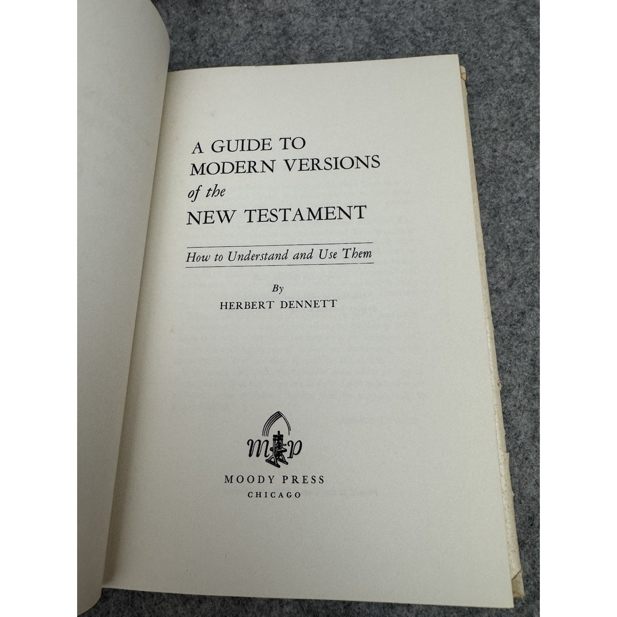 A Guide to Modern Versions of the New Testament by Herbert Dennett 1st Ed VG HC