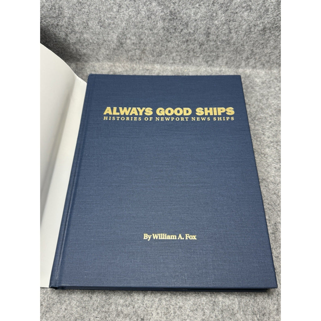 Always Good Ships Histories of Newport News Ships William A Fox 2011 HC DJ