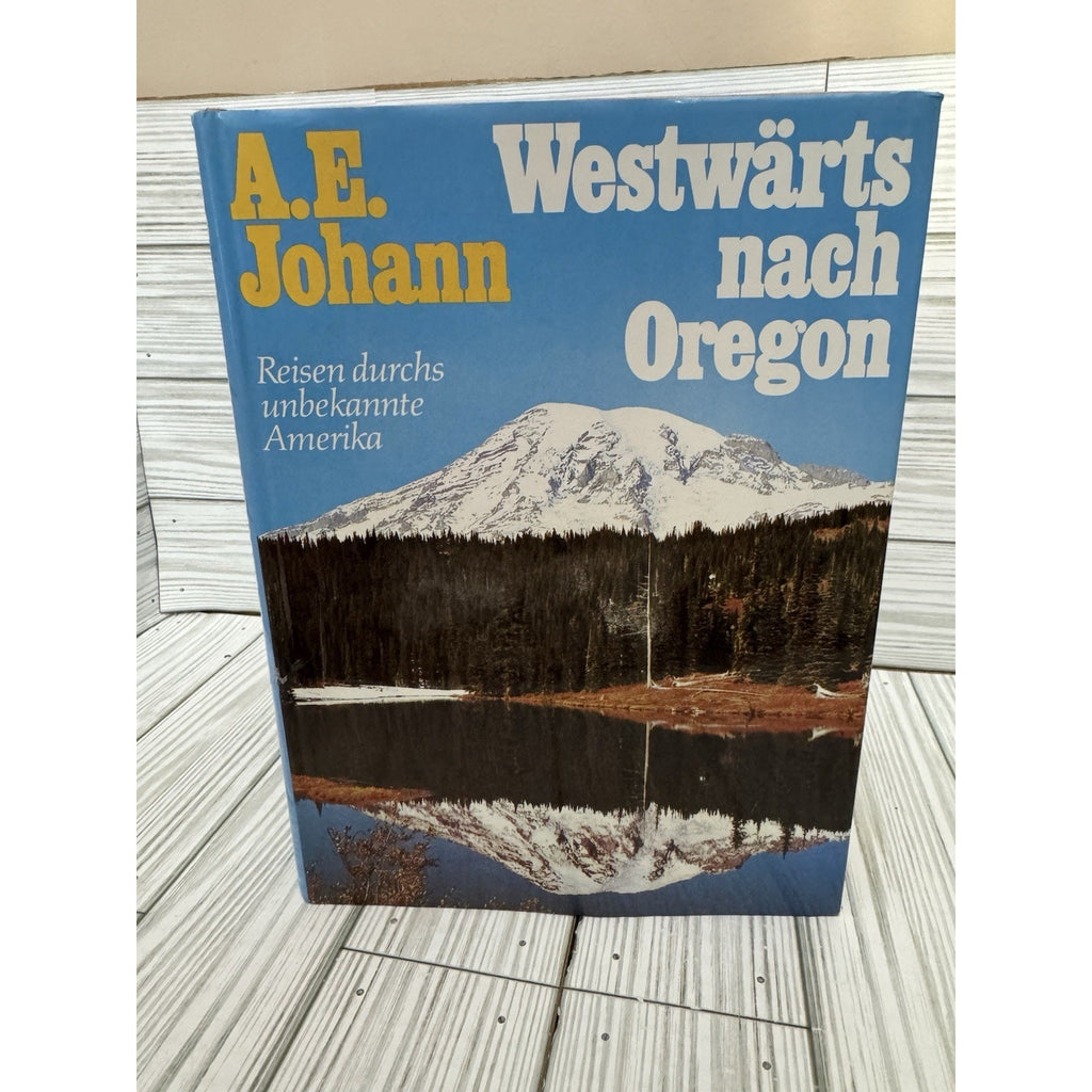 A.E. Johann Westwärts nach Oregon 1980 HC Illustrated Oregon Northwest Travel