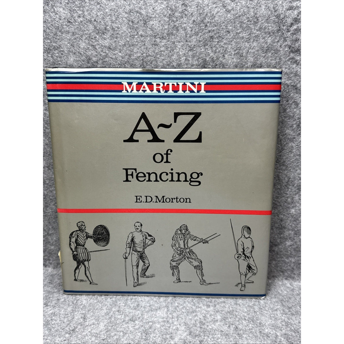 Martini A.to Z.of Fencing By E.D. MORTON