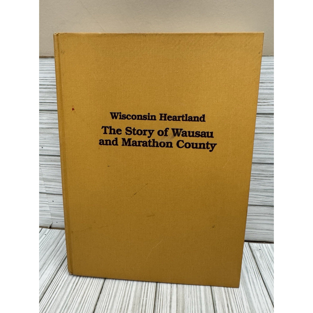 Wisconsin Heartland Story of Wausau Marathon County Kronenwetter HC 1984