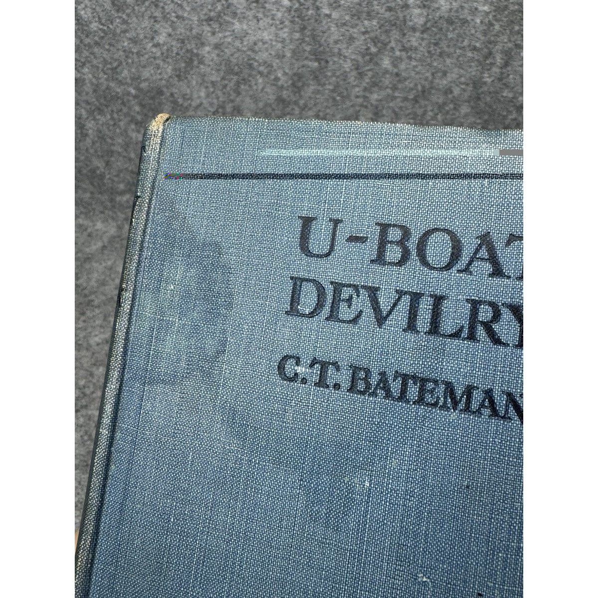 U-Boat Devilry Charles Bateman 1918 1st Ed WWI Submarine Survivor Accounts
