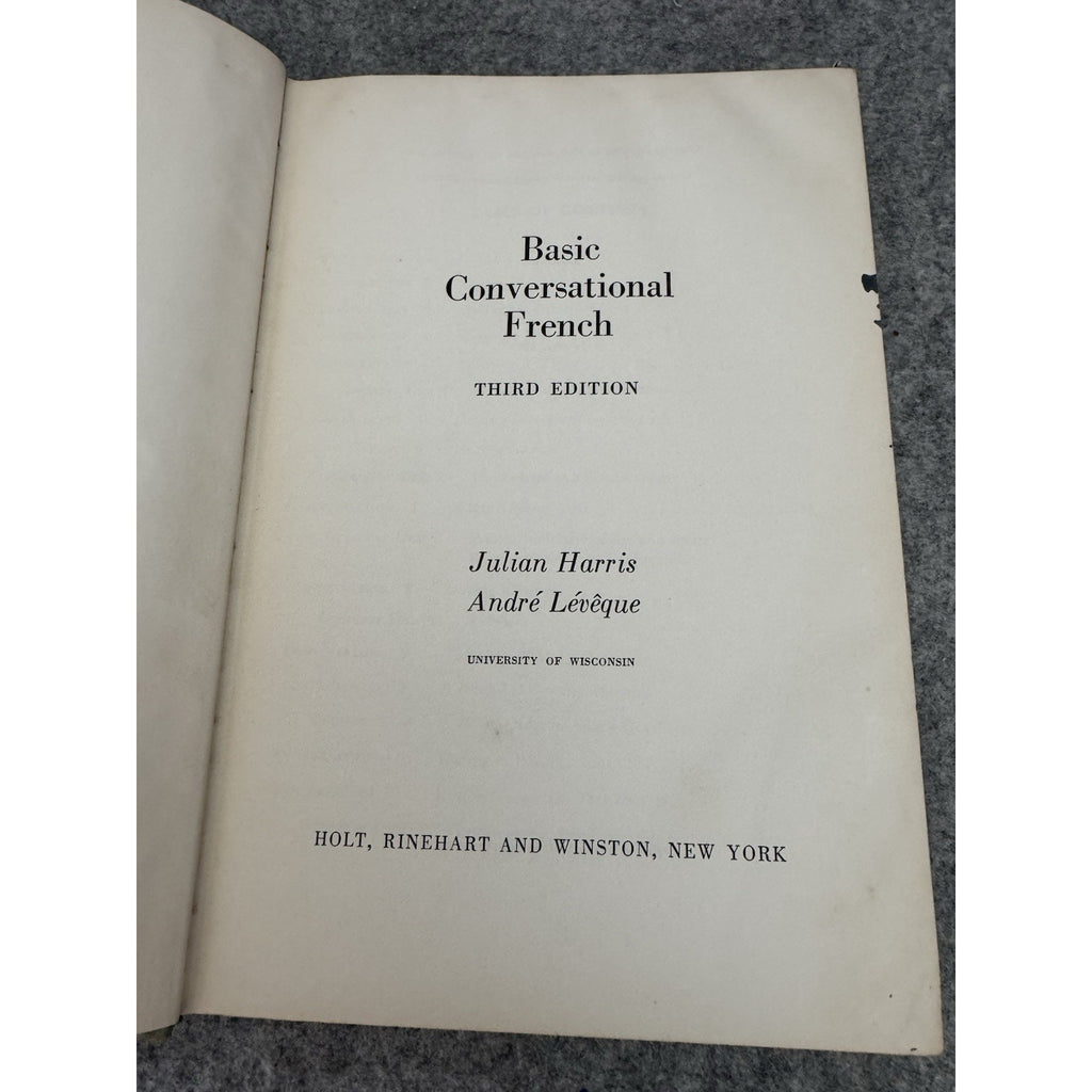 Basic Conversational French by Julian Harris & Andre Leveque - 1962 Textbook HC