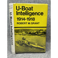 U-Boat Intelligence 1914-1918 Robert M Grant 1969 1st Ed WWI Submarines