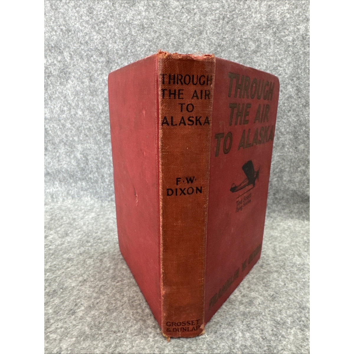 BOOK-DIXON, TED SCOTT FLYING STORIES, THROUGH THE AIR TO ALASKA, 1ST 1930
