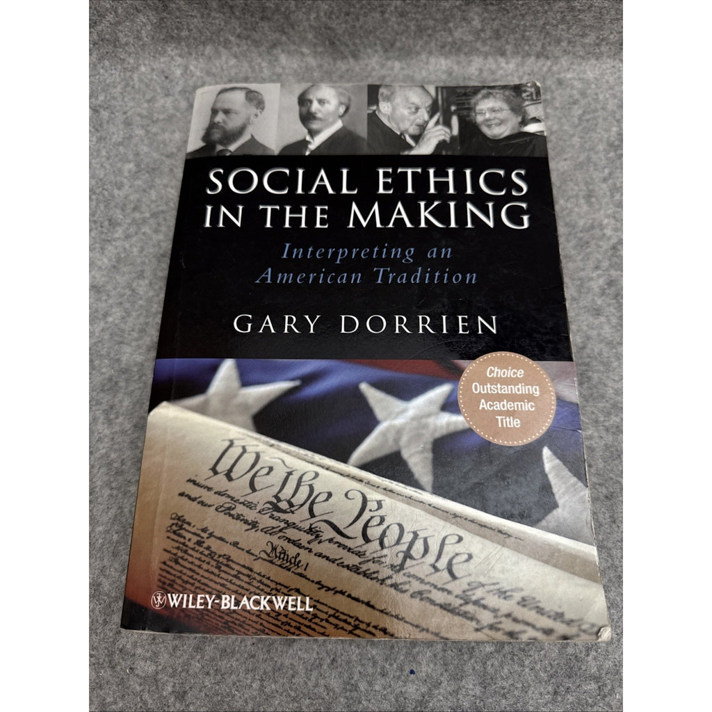 Social Ethics in the Making : Interpreting an American Tradition by Gary Dorrien