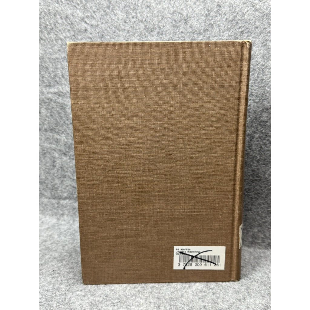 Chipless Machining 1960 First Edition Charles H. Wick HC Industrial Press