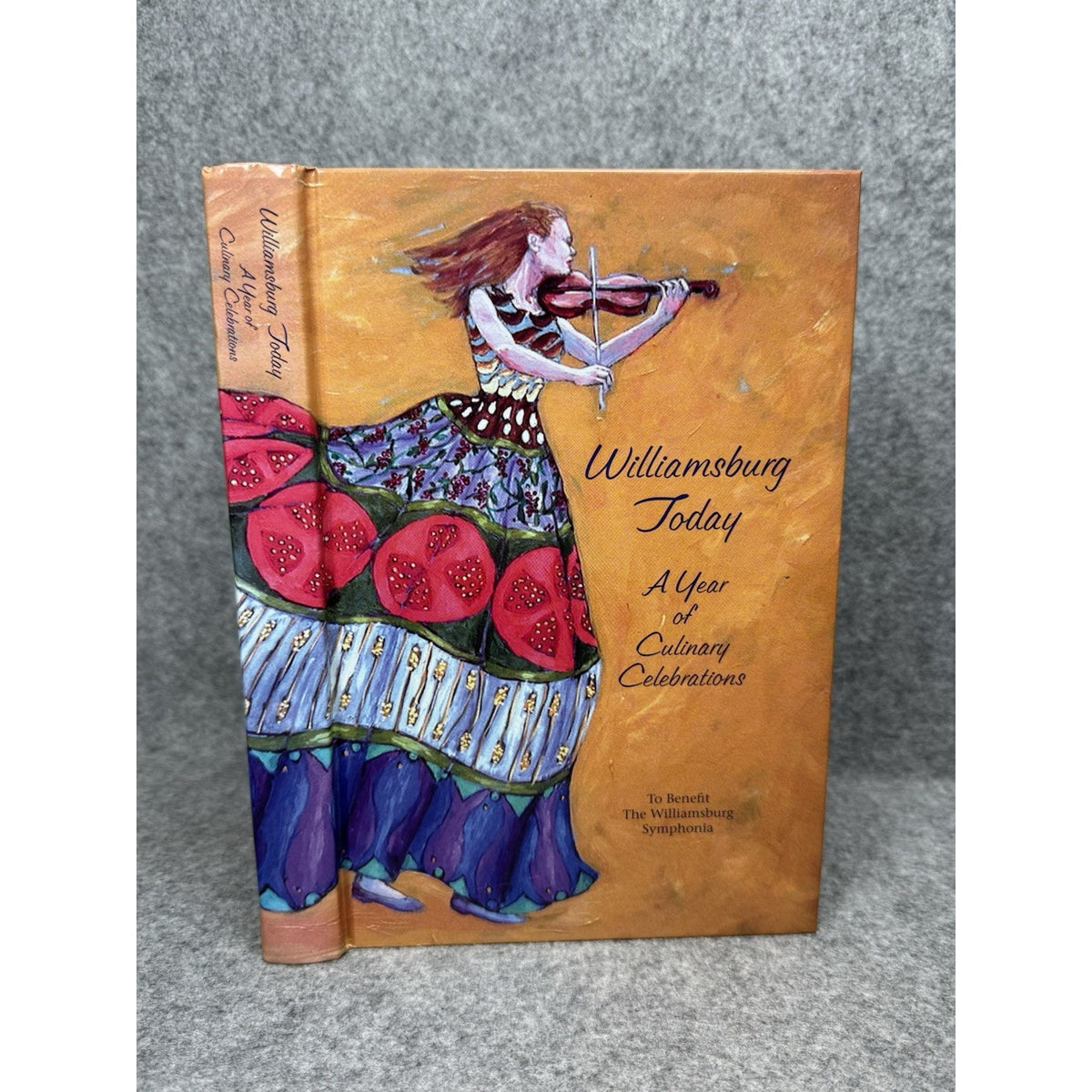 Signed Williamsburg Today Culinary Celebrations Cookbook 2006 Hardcover VA