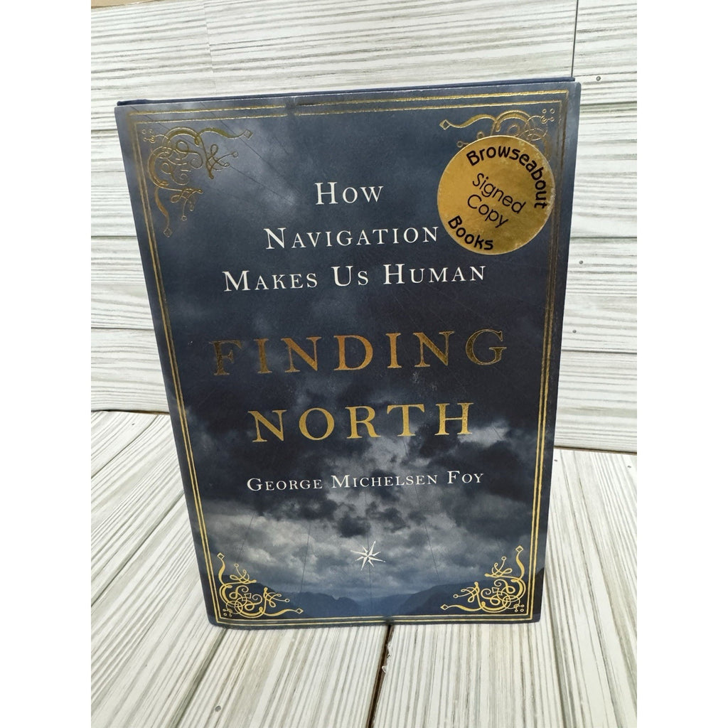 Finding North George Michelsen Foy 1st Ed 2016 Signed HC