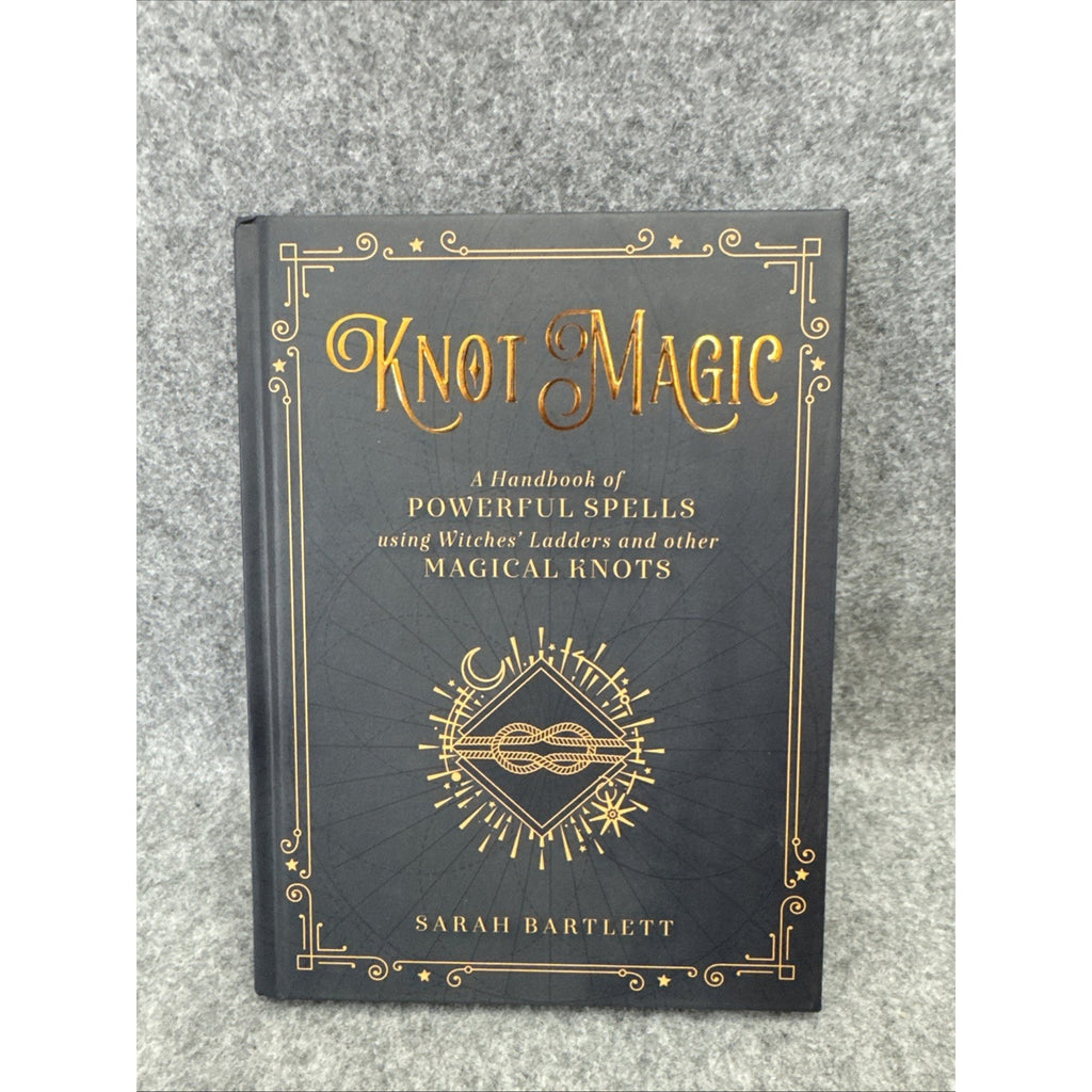 Knot Magic: A Handbook of Powerful Spells Using Witches' Ladders and other M...