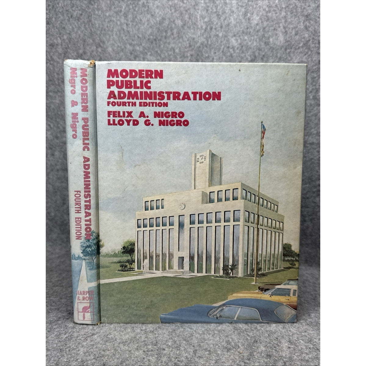 Modern Public Administration by Felix and Lloyd Nigro HC