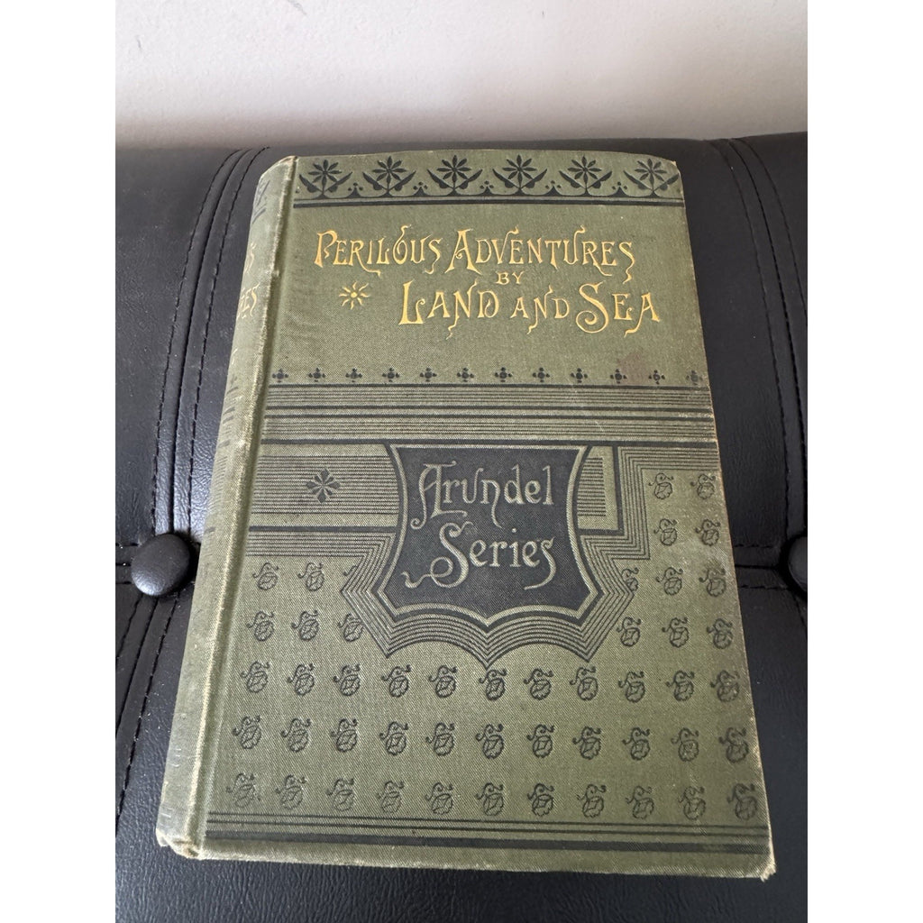 Perilous Adventures Land Sea John Frost HC 1881 Arundel Series