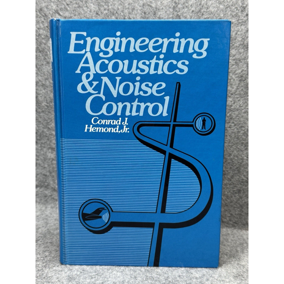 Engineering Acoustics & Noise Control by Conrad J. Hemond, Jr