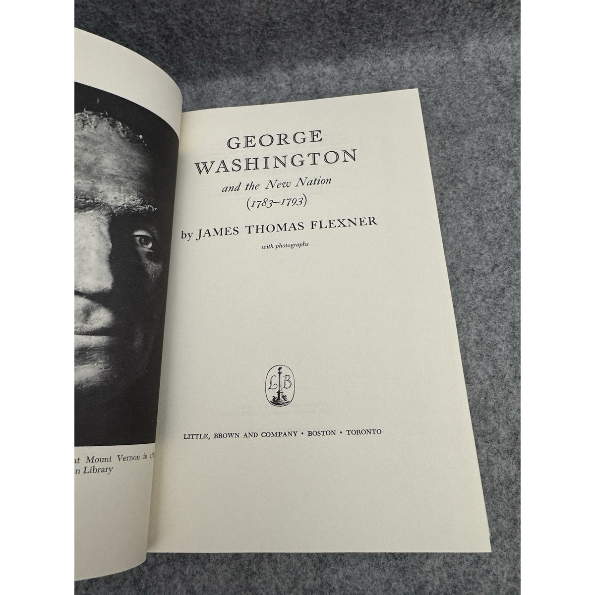 George Washington and the New Nation: 1783-1793 - Volume 3 J Flexner: First US