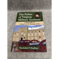 Father of Virginia Military Institute : A Biography of Colonel J. T. L. Preston,