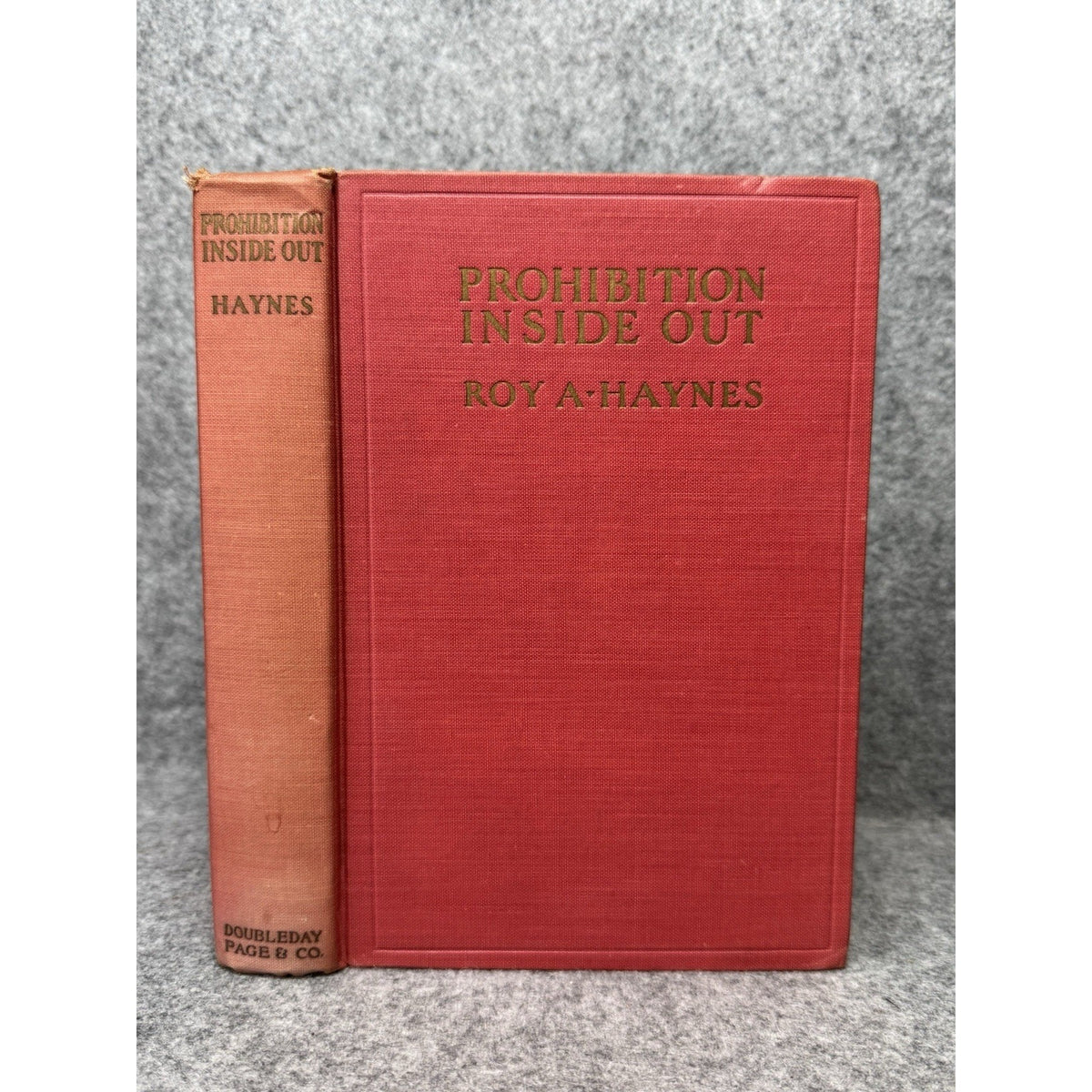 SIGNED Prohibition Inside Out Roy A Haynes 1st Ed Prohibition Commissioner