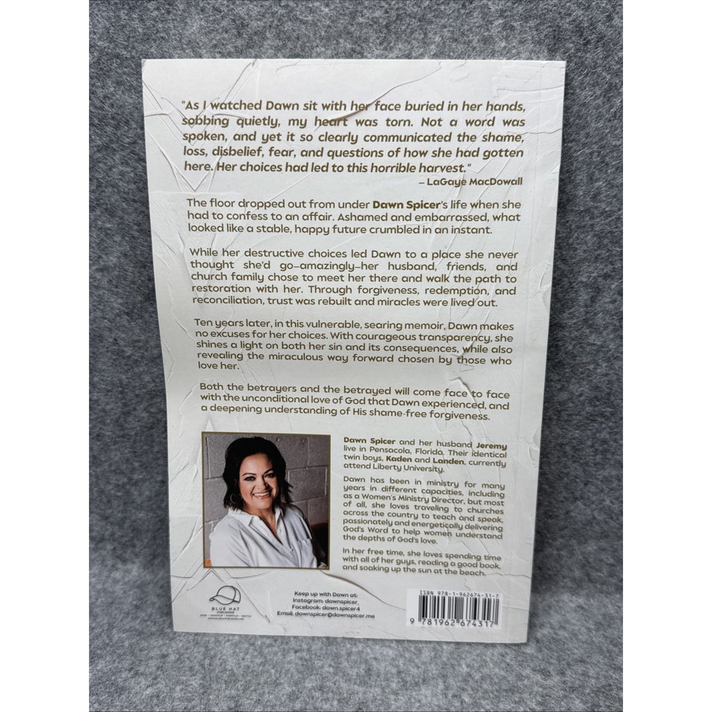Even Still : The Journey from Betrayal to Forgiveness and Redemption by Dawn...