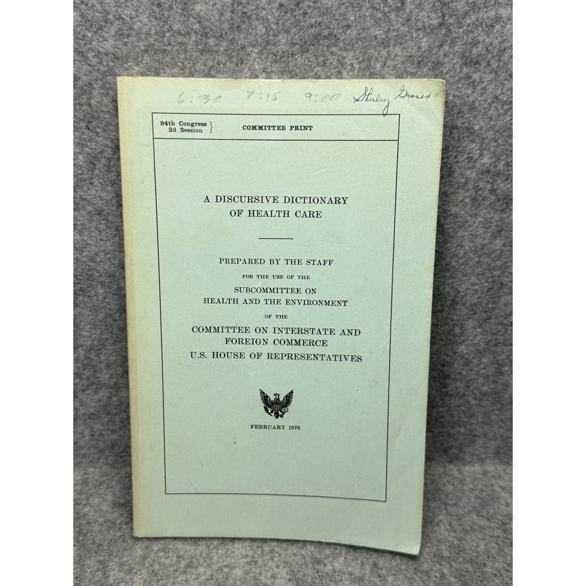 A Discursive Dictionary of Health Care 1976 US Congress Committee Print
