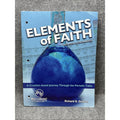 Elements of Faith (Revised and Expanded) : A Creation-Based Journey Through the