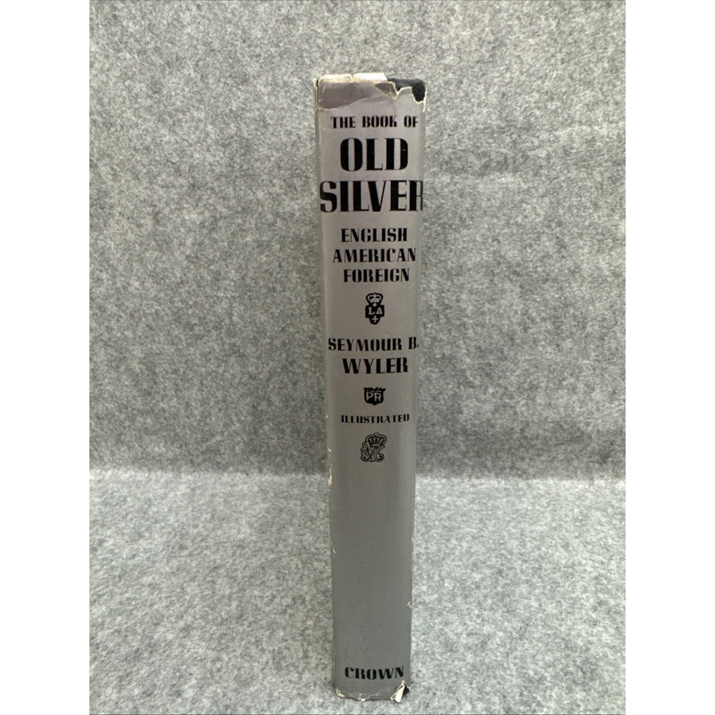 The Book of OLD SILVER English-American-Foreign by Seymour Wyler 1969 23rd Print