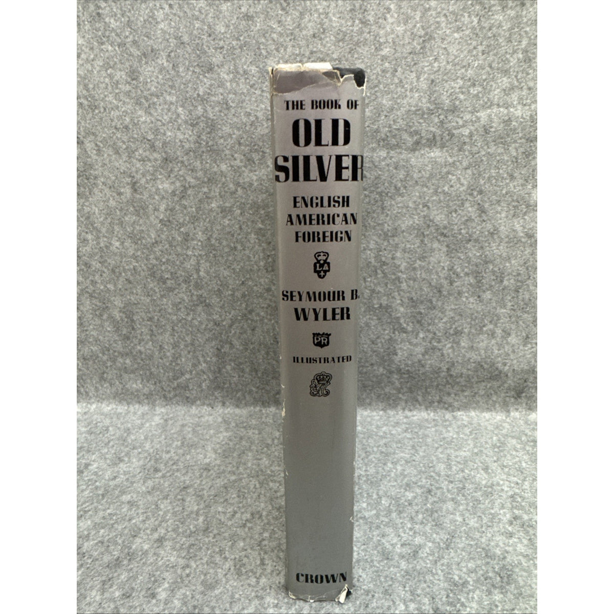 The Book of OLD SILVER English-American-Foreign by Seymour Wyler 1969 23rd Print