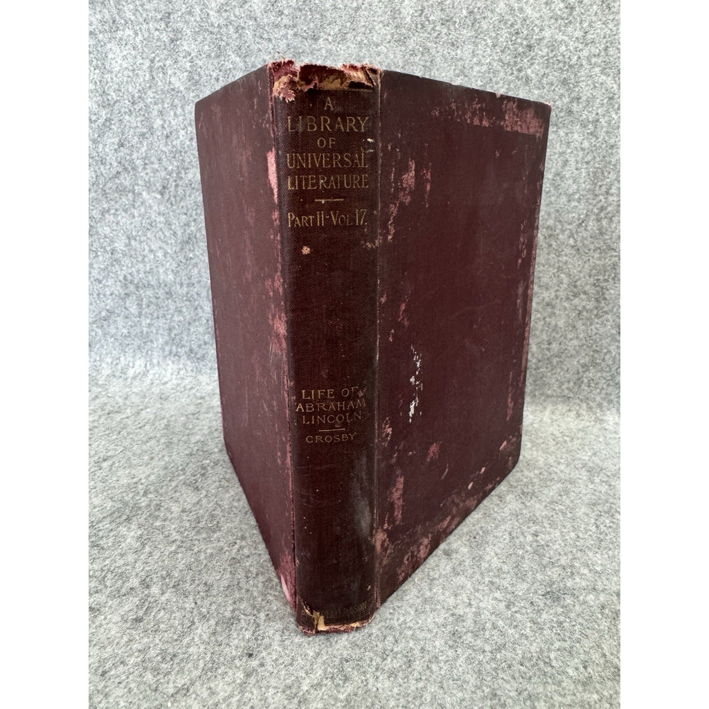 1901 Life of Abraham Lincoln Frank Crosby Collier Universal Literature HC