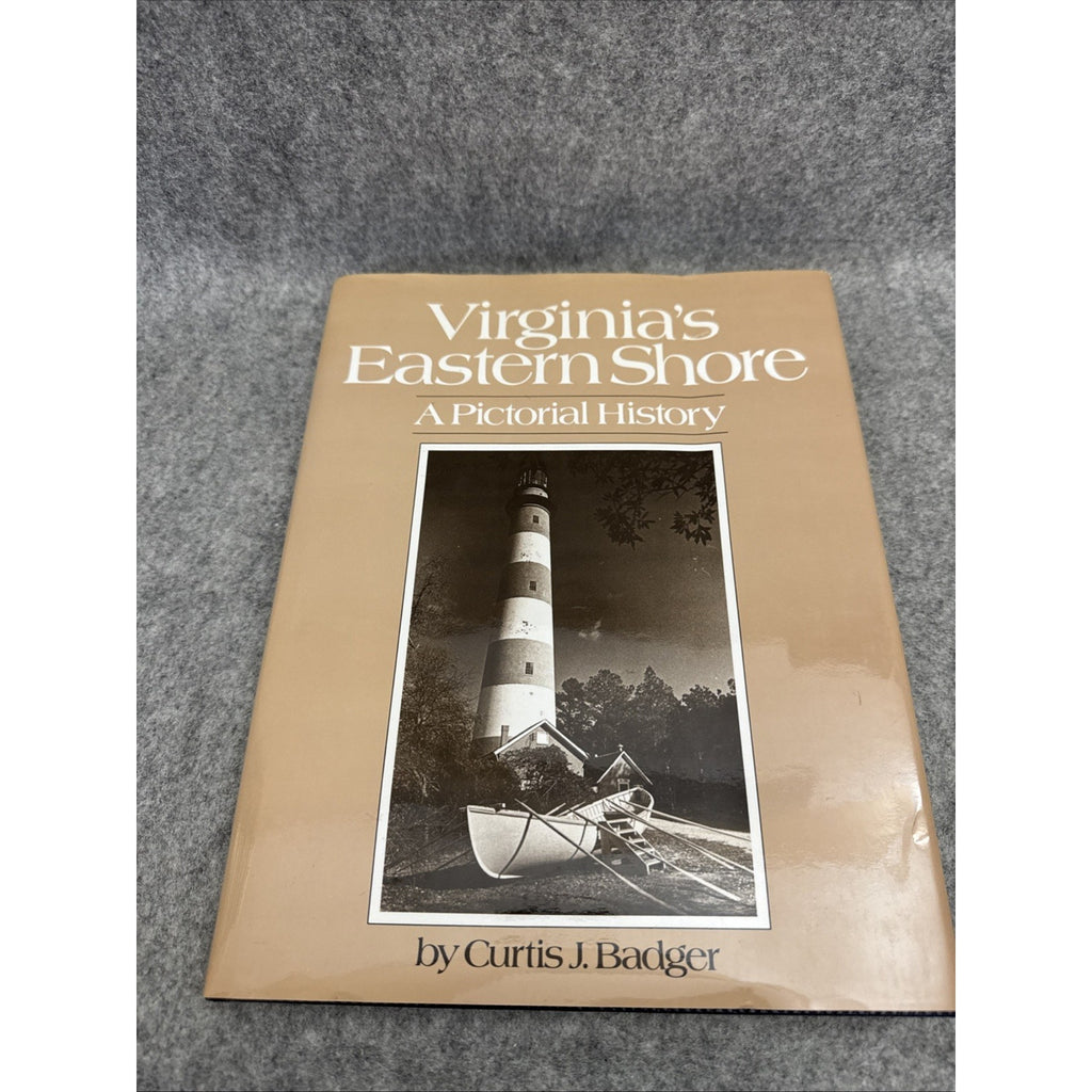 Virginia's Eastern Shore: A Pictorial History Badger, Curtis J. hardcover Used