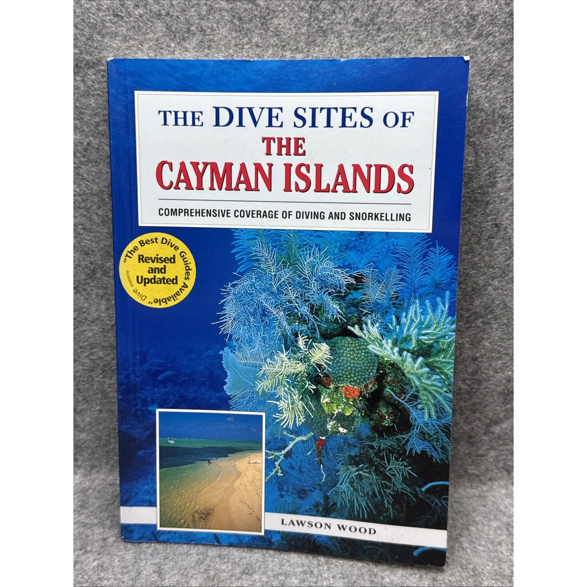Dive Sites of the Cayman Islands by Lawson Wood and Nick Hanna (Trade Paperback)