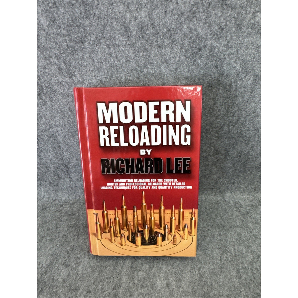 Modern Reloading By Richard Lee Reloading Manual HC First Edition 1996