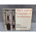 The Classical Language of Architecture by John Summerson - 1963 Softcover Book