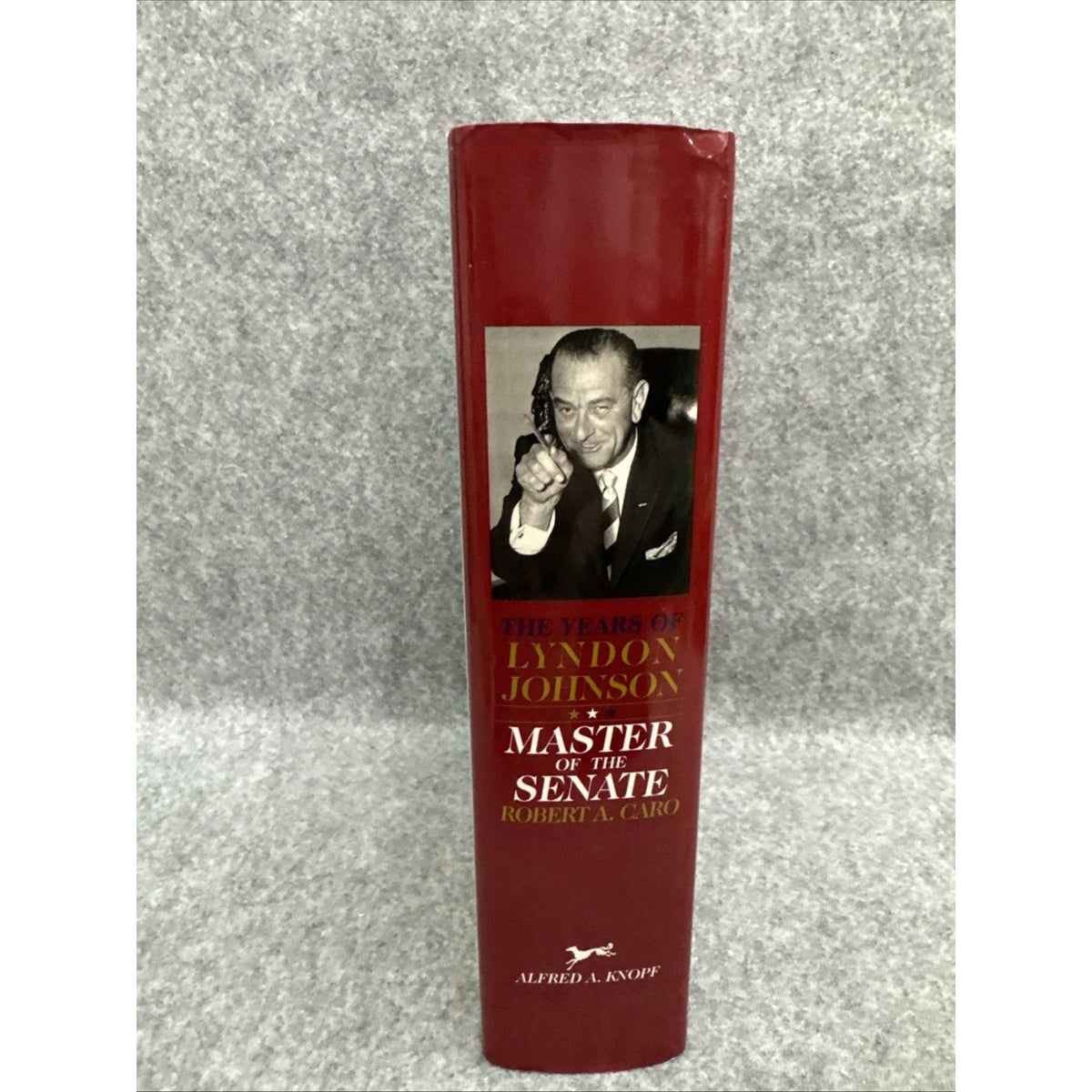 Years of Lyndon Johnson: Master of the Senate Robert A. Caro First Edition 2002