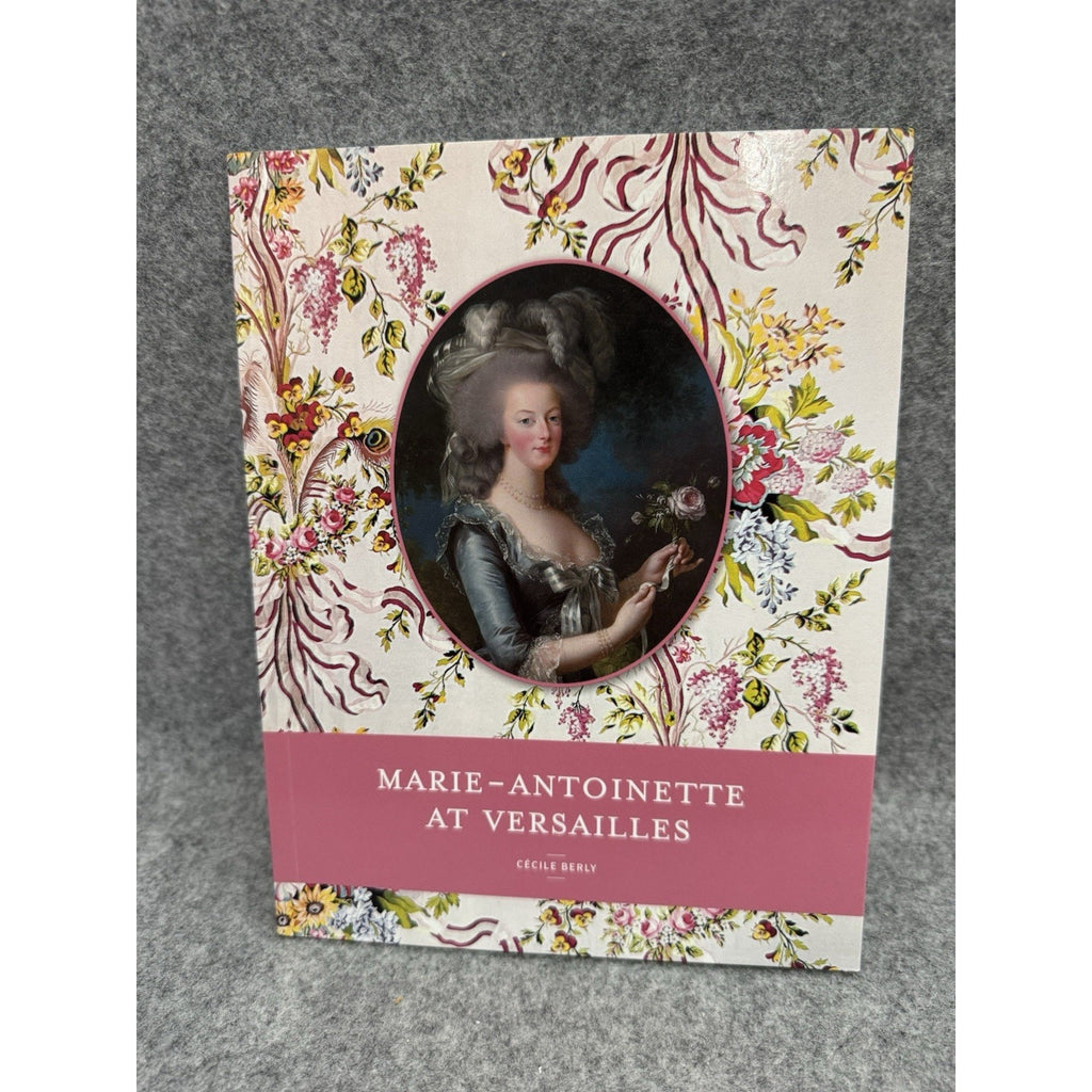 Marie-Antoinette at Versailles Cecile Berly 2016 Illustrated Paperback