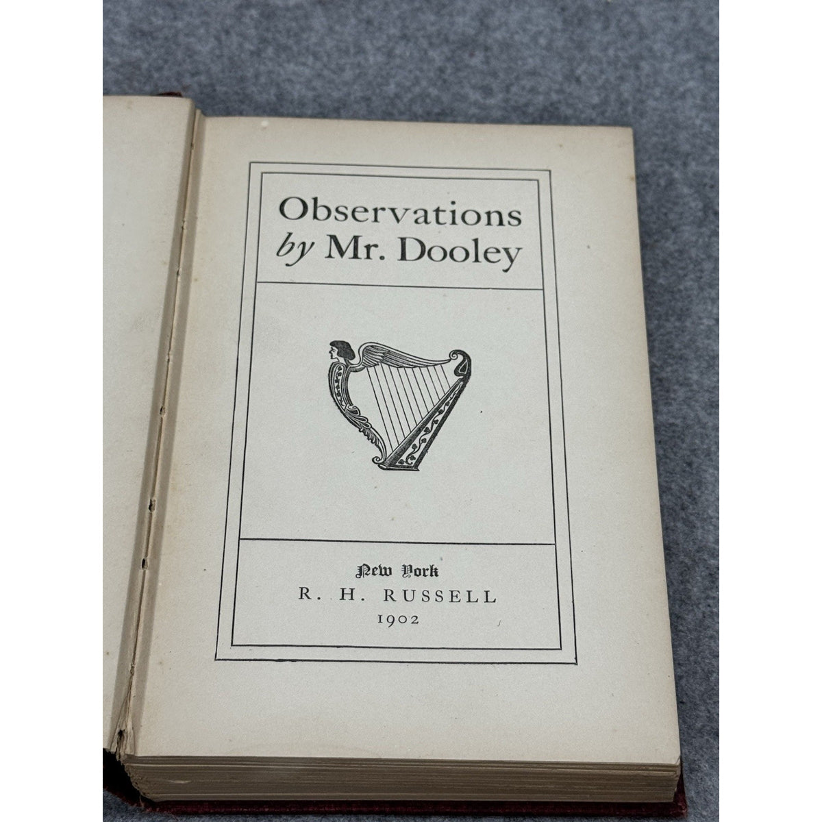 Observations by Mr. Dooley 1902 First Edition First Impression Finley P Dunne