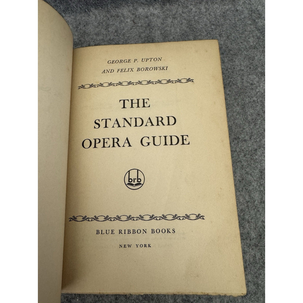 1928 The Standard Opera Guide George P Upton Felix Borowski HC Blue Ribbon