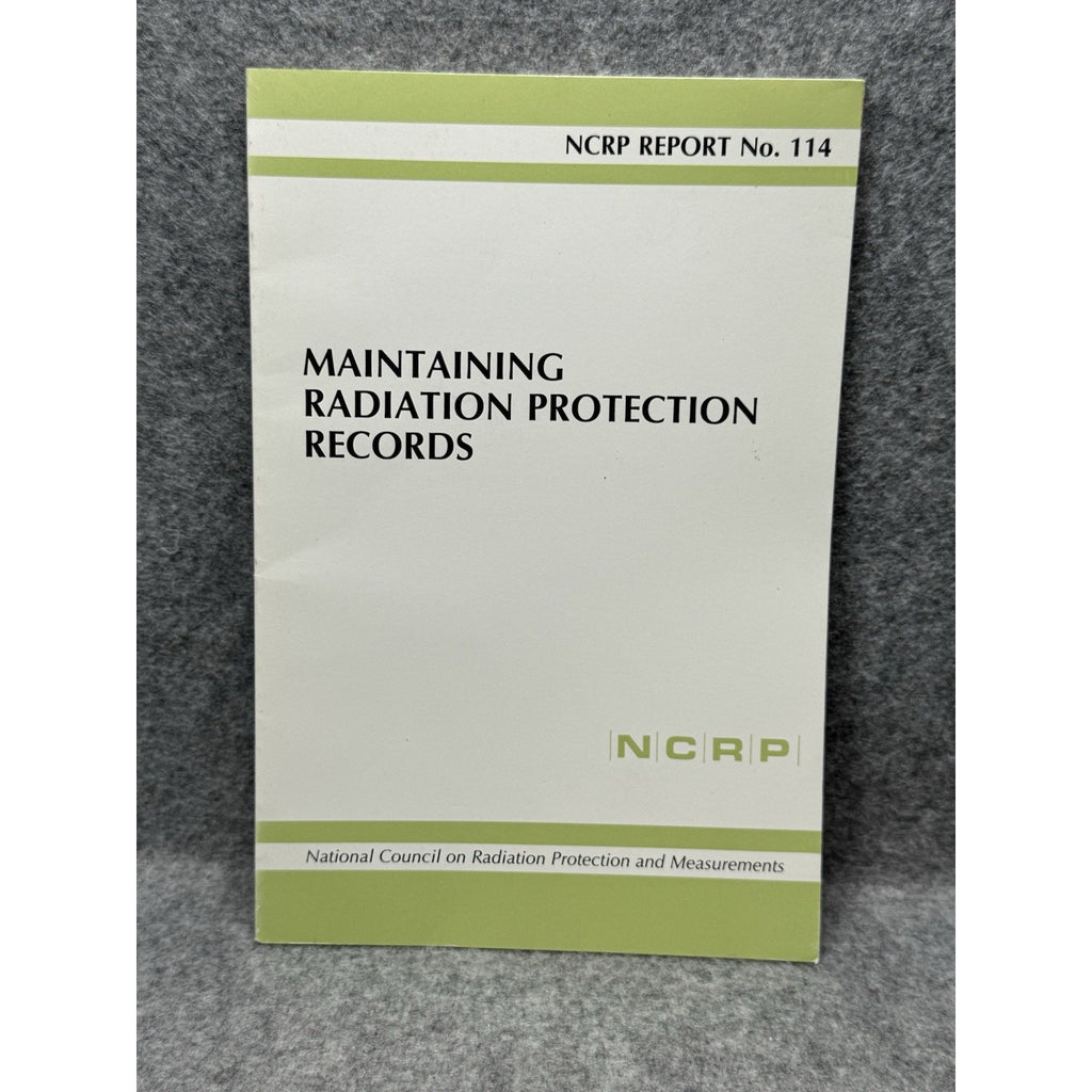 NCRP Report 114 Maintaining Radiation Protection Records Dosimetry Nuclear